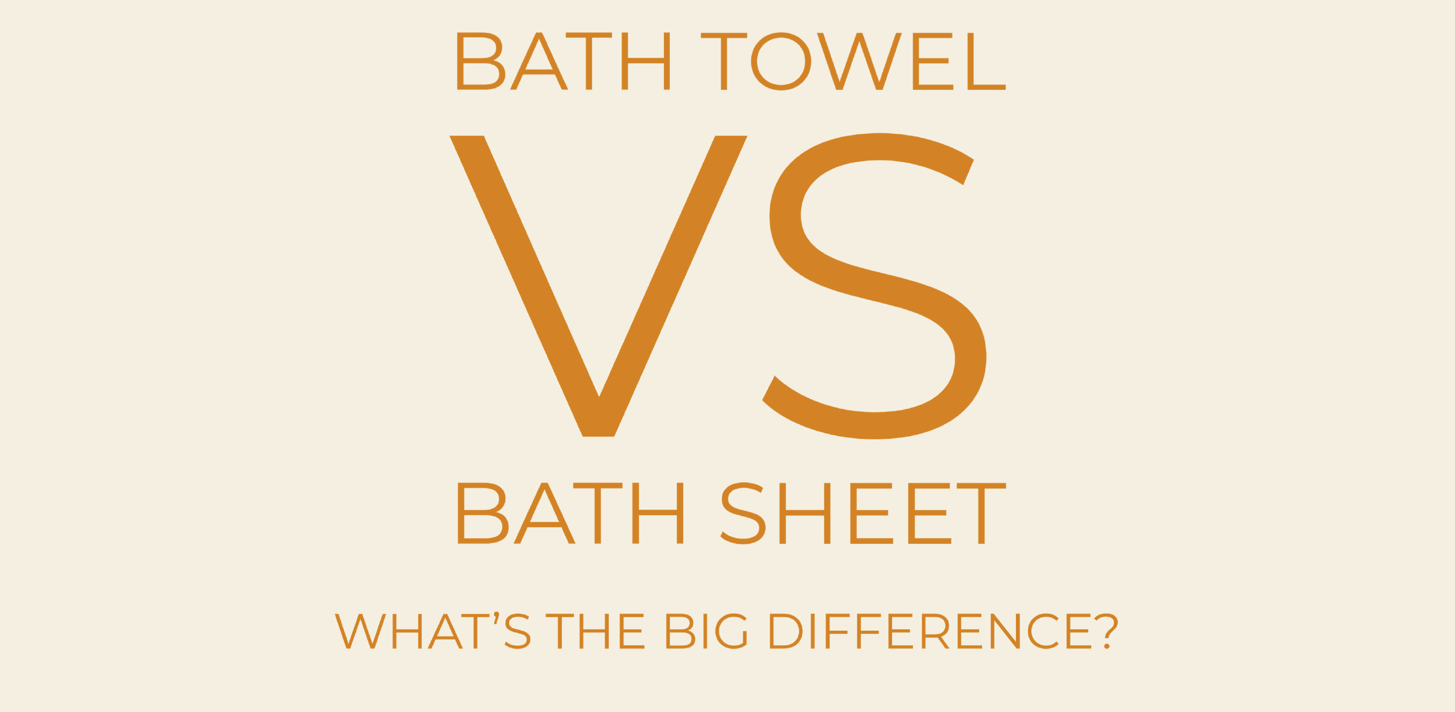 Bath Sheet vs. Bath Towel: What's the Difference?