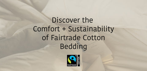 Discover the Comfort and Sustainability of Fairtrade Cotton Bedding by Takasa