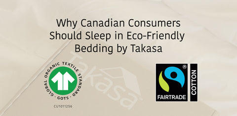 Why Canadian Consumers Should Sleep in Eco-Friendly Sheets by Takasa